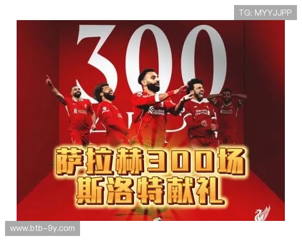 萨拉赫英超300场里程碑,直接参与进球数达276球 萨拉赫英超300场里程碑,直接参与进球数达276球